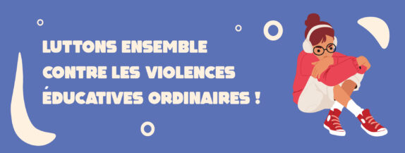 Lutte contre les violences éducatives ordinaires !